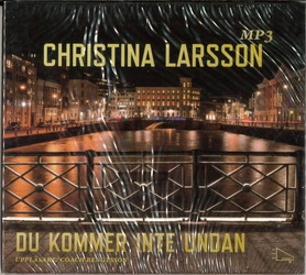 CHRISTINA LARSSON - DU KOMMER INTE UNDAN (LJUDBOK MP3)