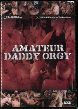 AMATURE DADDY ORGY (BEG DVD)