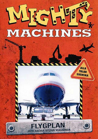 Mighty Machines - Flygplan Och Andra Stora Maskiner (beg hyr dvd