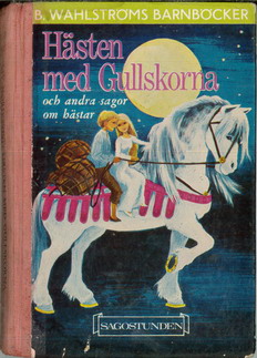 0268 - 0269 HÄSTEN MED GULLSKORNA & ANDRA SAGOR OM HÄSTAR