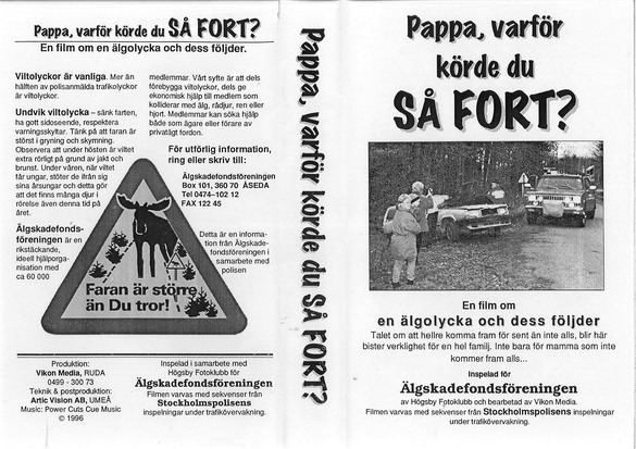 PAPPA,VARFÖR KÖRDE DU SÅ FORT ? (VHS)