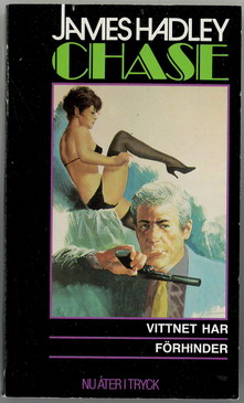 JAMES HADLEY CHASE: 3 - VITTNET HAR FÖRHINDER
