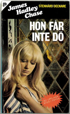 JAMES HADLEY CHASE:23 - HON FÅR INTE DÖ