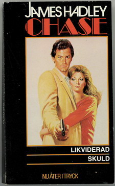 JAMES HADLEY CHASE: 4 - LIKVIDERAD SKULD