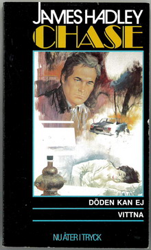 JAMES HADLEY CHASE: 2 - DÖDEN KAN EJ VITTNA