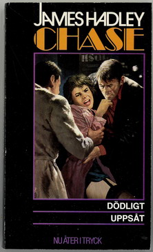 JAMES HADLEY CHASE: 6 - DÖDLIGT UPPSÅT