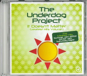 UNDERDOG PROJECT - IT DOESN'T MATTER (BEG CD)