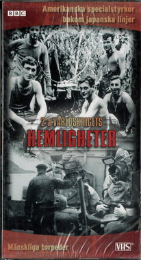 ANDRA VÄRLDSKRIGETS HEMLIGHETER: MÄNSKLIGA TORPEDER (VHS)