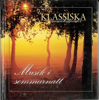KLASSISKA MUSIKSTUNDER: MUSIK I SOMMARNATT (BEG CD)