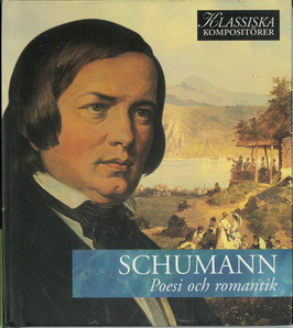 KLASSISKA KOMPOSITÖRER: SCHUMANN - POESI OCH ROMANTIK (BEG CD)