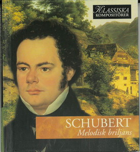 KLASSISKA KOMPOSITÖRER: SCHUBERT - MELODISK BRILJANS (BEG CD)