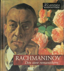 KLASSISKA KOMPOSITÖRER: RACHMANINOV - DEN STORE ROMANTIKERN (BEG