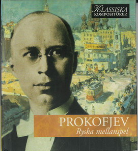 KLASSISKA KOMPOSITÖRER: PROKOFJEV - RYSKA MELLANSPEL (BEG CD)