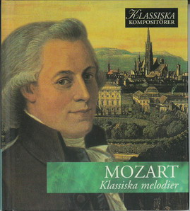 KLASSISKA KOMPOSITÖRER: MOZART - KLASSIKA MELODIER (BEG CD)