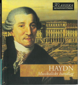 KLASSISKA KOMPOSITÖRER: HATDN - MUSIKALISKT HANDLAG (BEG CD)