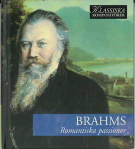 KLASSISKA KOMPOSITÖRER: BRAHMS - ROMANTISKA PASSIONER (BEG CD)