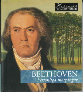 KLASSISKA KOMPOSITÖRER: BEETHOVEN - PERSONLIGA MOTGÅNGAR (BEG CD