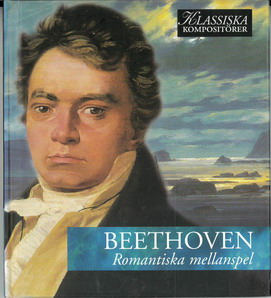KLASSISKA KOMPOSITÖRER: BEETHOVEN - ROMANTISKA MELLANSPEL (BEG C
