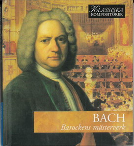 KLASSISKA KOMPOSITÖRER: BACH - BAROCKENS MÄSTERVERK (BEG CD)