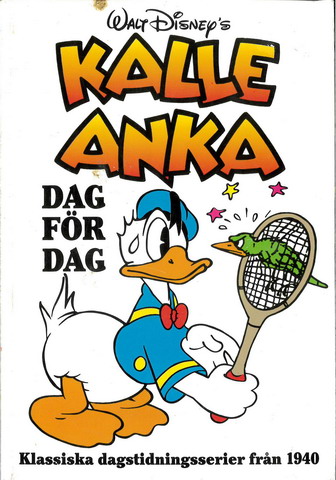 KALLE ANKA DAG FÖR DAG - KLASSISKA DAGSTIDNINGSSERIER FRÅN 1940