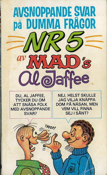 AVSNOPPANDE SVAR PÅ DUMMA FRÅGOR NR 5 AV MAD'S AL JAFFEE