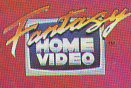 FANTASY HOME VIDEO